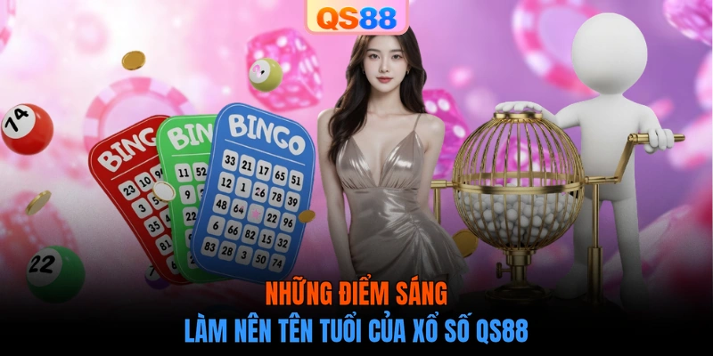 Những điểm sáng làm nên tên tuổi của Xổ Số QS88