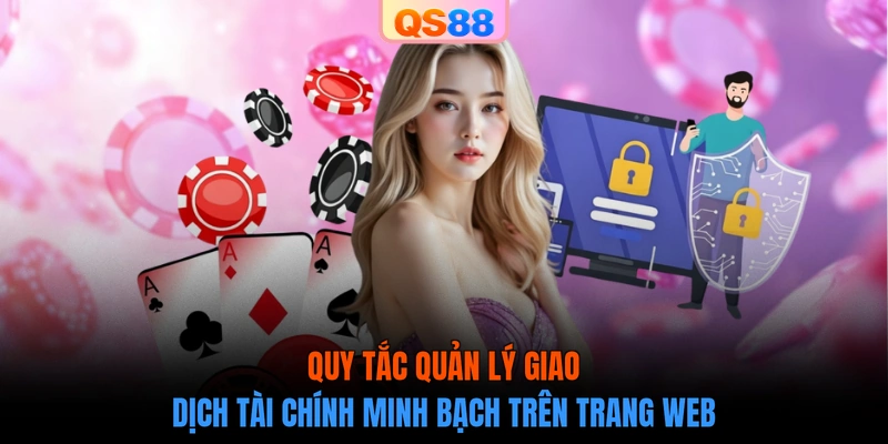 Quy tắc quản lý giao dịch tài chính minh bạch trên trang web